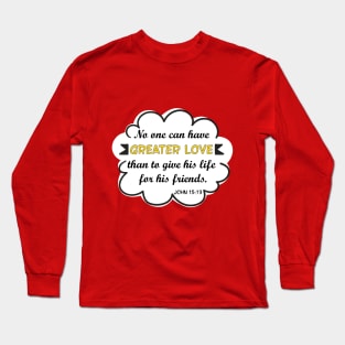 John 15:13 Long Sleeve T-Shirt